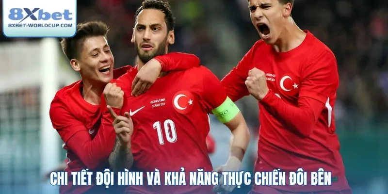 Chi tiết đội hình và khả năng thực chiến đôi bên
