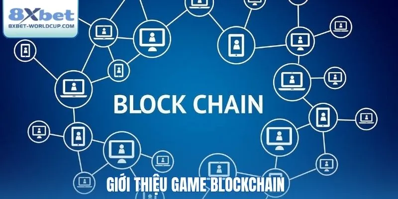 Giới thiệu game Blockchain