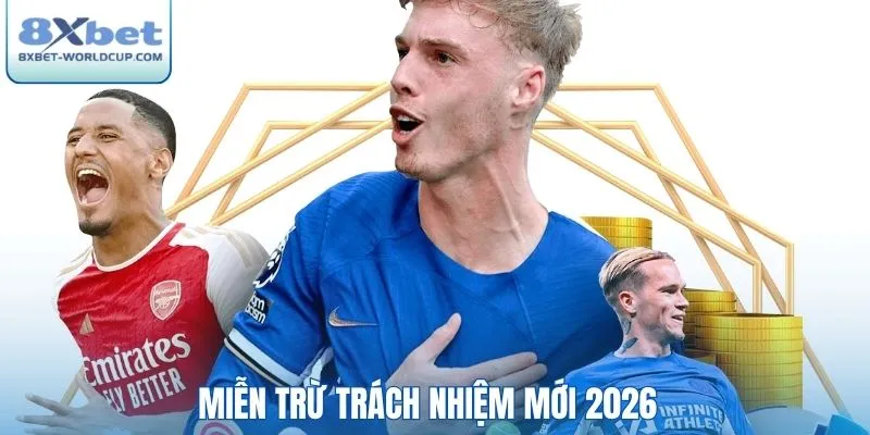 Miễn trừ trách nhiệm mới 2026